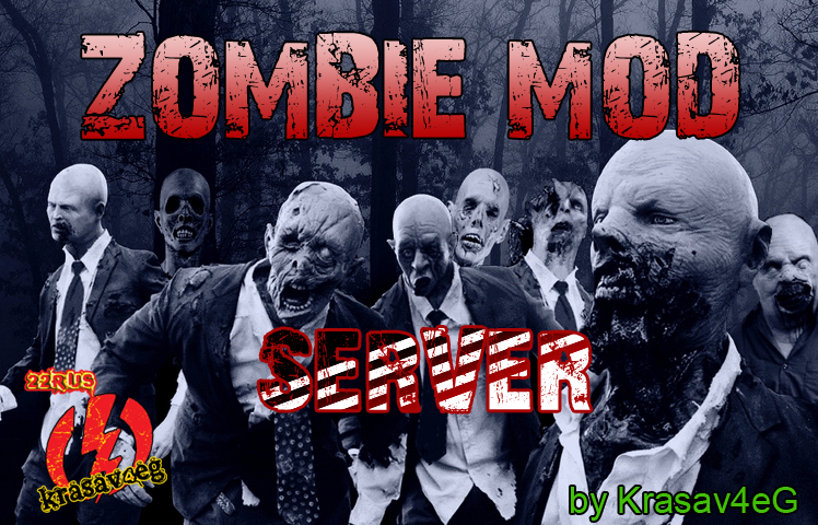 ZOMBIE MOD SeRVeR v56 [STEAM] by Krasav4eG