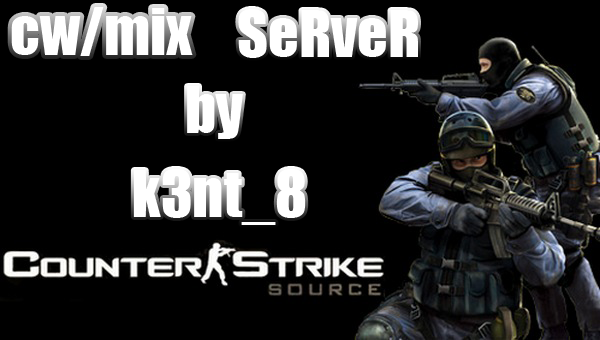 CW/MIX server by k3nt_8 [steam]