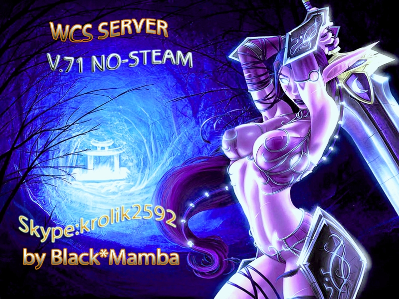 [v.71]WCS Server by Black*Mamba #6[NO-STEAM]