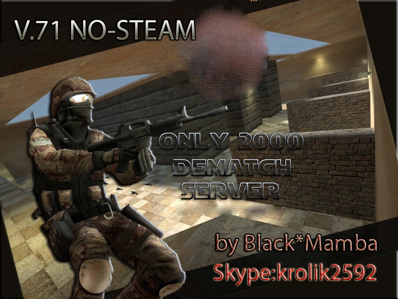 [v.71]$2000$ ONLY DEMATCH(Лето 2012)Server by BlackMamba #10[NO-STEAM]