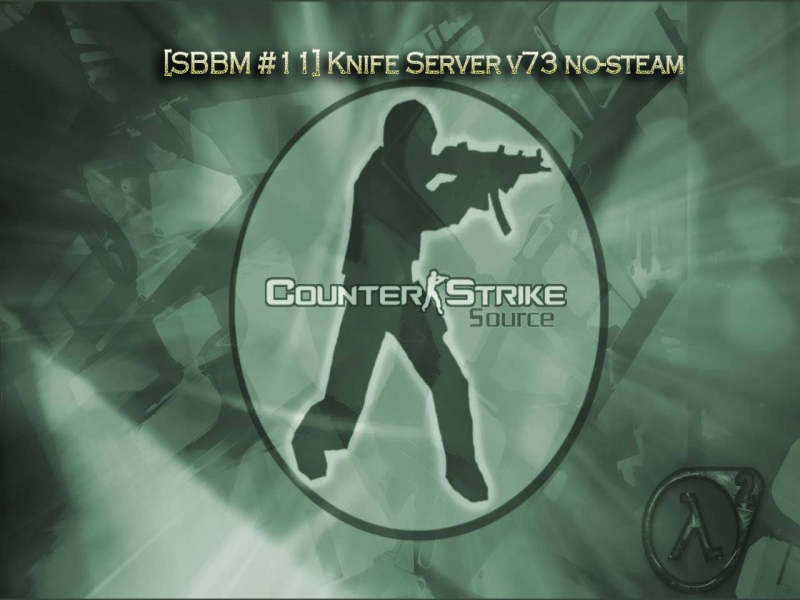 [SBBM #11] Knife Server v73 no-steam